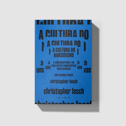 A cultura do narcisismo: a vida americana em uma era de expectativas decrescentes A cultura do narcisismo: a vida americana em uma era de expectativas decrescentes