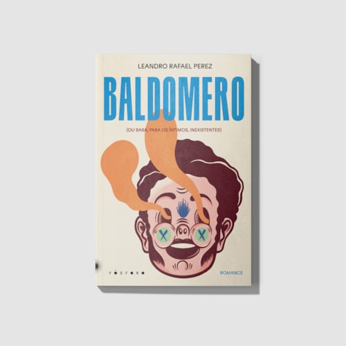 Baldomero (ou Babá, para os íntimos, inexistentes) Baldomero (ou Babá, para os íntimos, inexistentes)