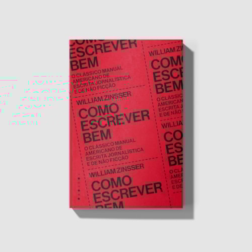 Como escrever bem: o clássico manual americano de escrita jornalística e de não ficção Como escrever bem: o clássico manual americano de escrita jornalística e de não ficção