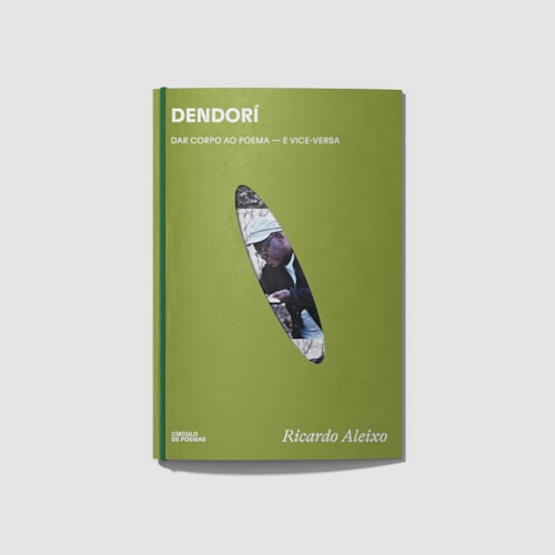 Dendorí: dar corpo ao poema — e vice-versa Dendorí: dar corpo ao poema — e vice-versa