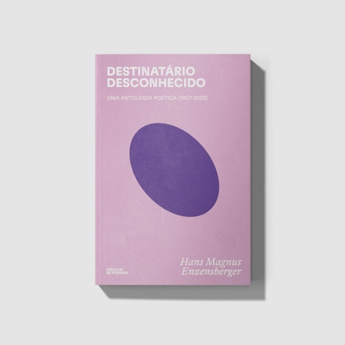 Destinatário desconhecido: uma antologia poética (1957-2023) Destinatário desconhecido: uma antologia poética (1957-2023)