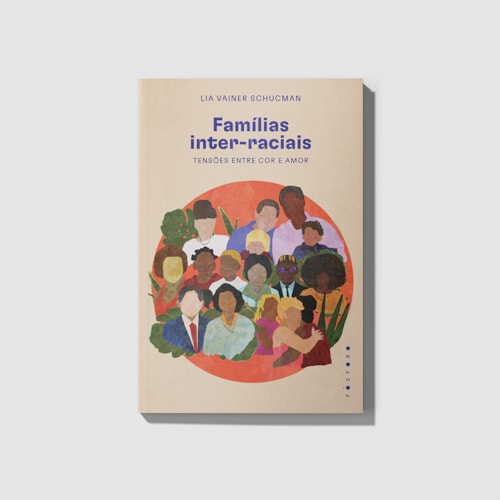 Famílias inter-raciais: tensões entre cor e amor Famílias inter-raciais: tensões entre cor e amor
