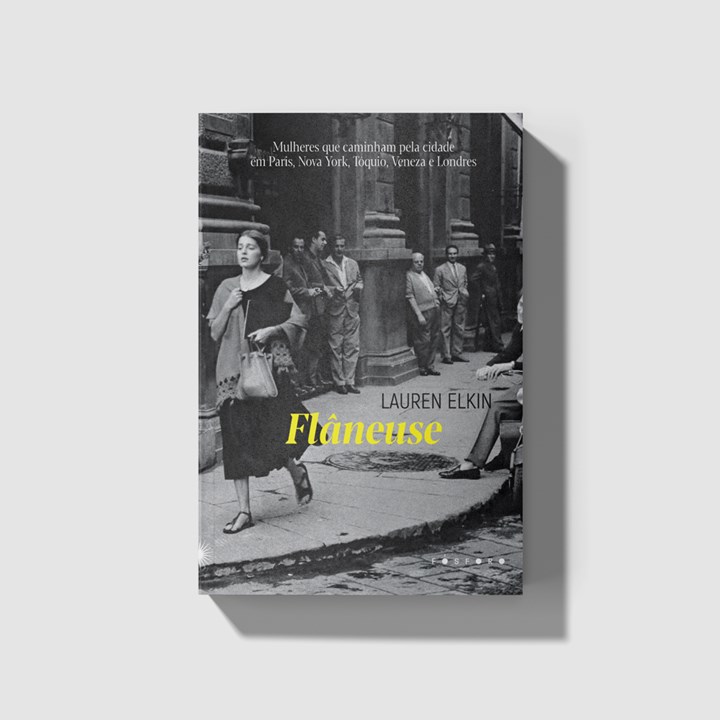 Flâneuse: mulheres que caminham pela cidade em Paris, Nova York, Tóquio, Veneza e Londres