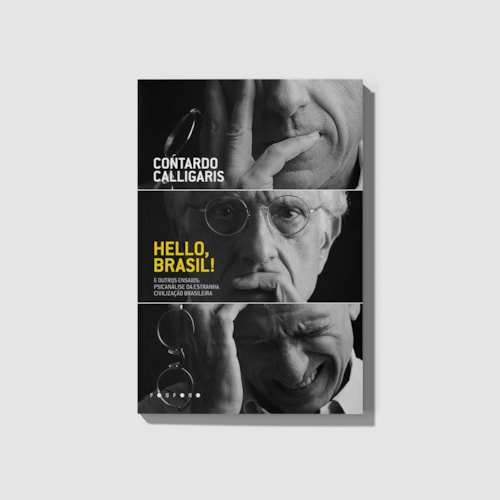 Hello, Brasil! e outros ensaios: psicanálise da estranha civilização brasileira Hello, Brasil! e outros ensaios: psicanálise da estranha civilização brasileira