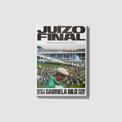 Juízo final: Tentativa e fracasso do golpe no Brasil Juízo final: Tentativa e fracasso do golpe no Brasil