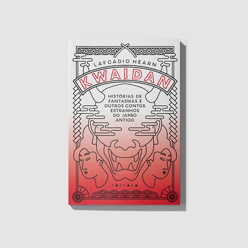 Kwaidan: histórias de fantasmas e outros contos estranhos do Japão antigo Kwaidan: histórias de fantasmas e outros contos estranhos do Japão antigo