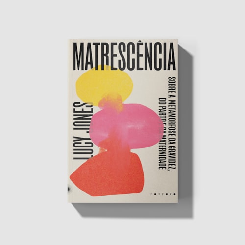 Matrescência: sobre a metamorfose da gravidez, do parto e da maternidade Matrescência: sobre a metamorfose da gravidez, do parto e da maternidade