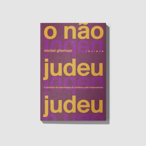 O não judeu judeu: a tentativa de colonização do judaísmo pelo bolsonarismo O não judeu judeu: a tentativa de colonização do judaísmo pelo bolsonarismo