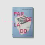 Parcelado: dinâmicas de consumo na periferia