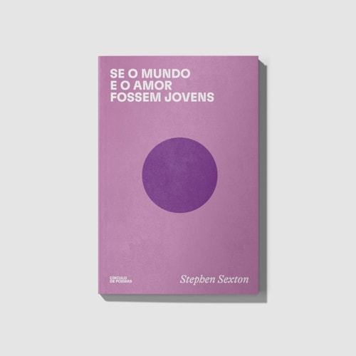 Se o mundo e o amor fossem jovens Se o mundo e o amor fossem jovens