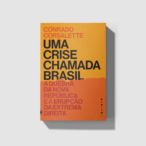 Uma crise chamada Brasil: a quebra da Nova República e a erupção da extrema direita